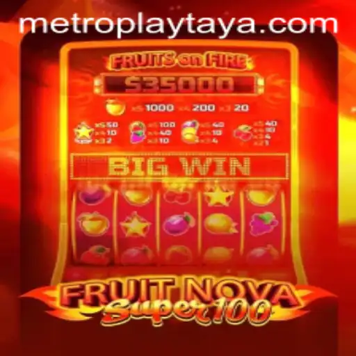 Exploring FruitNova Super 100 at Metro Play Casino