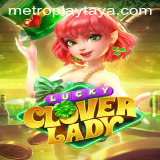 Discover the Magic of LuckyCloverLady at Metro Play Casino